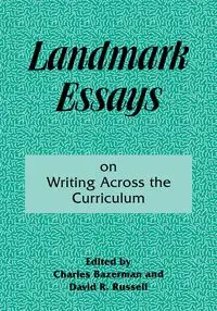 Landmark Essays on Writing Across the Curriculum - Bazerman Charles