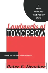 Landmarks of Tomorrow - Peter Drucker