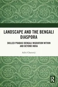 Landscape and the Bengali Diaspora - Chatterji Aditi