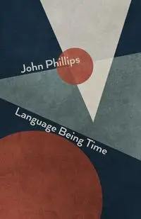 Language Being Time - John Phillips