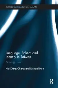 Language, Politics and Identity in Taiwan - Chang Hui-Ching