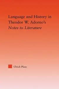 Language and History in Adorno's Notes to Literature - Plass Ulrich