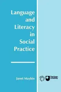 Language and Literacy in Social Practice - Maybin Janet