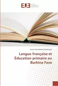 Langue française et Éducation primaire au Burkina Faso - Ouédraogo Cheick Félix Bobodo
