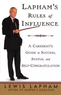 Lapham's Rules of Influence - Lewis Lapham