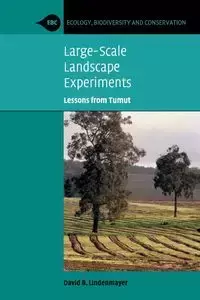 Large-Scale Landscape Experiments - Lindenmayer David. B