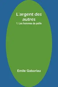 L'argent des autres - Emile Gaboriau