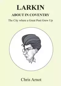 Larkin About in Coventry - Chris Arnot