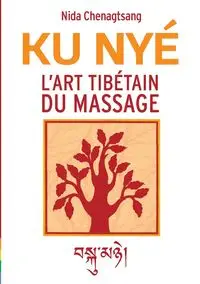 L'art tibétain du massage - Nida Chenagtsang