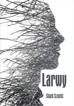 Larwy - Stach Szulist