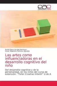 Las artes como influenciadoras en el desarrollo cognitivo del niño - Astrid Elena Arrubla Montoya