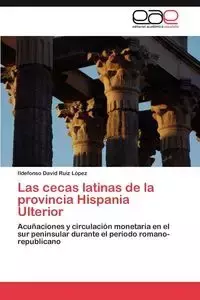 Las cecas latinas de la provincia Hispania Ulterior - David Ruiz López Ildefonso
