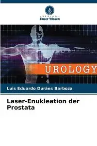 Laser-Enukleation der Prostata - Luis Eduardo Barboza Durães