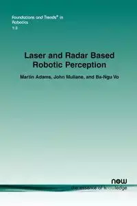 Laser and Radar Based Robotic Perception - Martin Adams