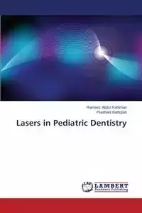 Lasers in Pediatric Dentistry - Abdul Rahiman Rameez