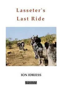 Lasseter's Last Ride - Idriess Ion