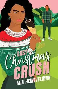 Last Christmas Crush - Mia Heintzelman