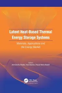 Latent Heat-Based Thermal Energy Storage Systems - Shukla Amritanshu