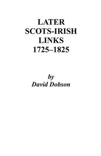 Later Scots-Irish Links, 1725-1825. Part One - David Dobson