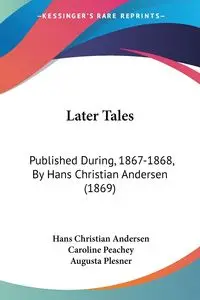 Later Tales - Hans Christian Andersen