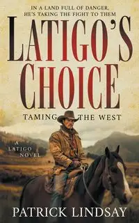 Latigo's Choice - Lindsay Patrick