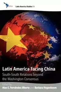 Latin America Facing China - Jilberto Alex E. Fernández