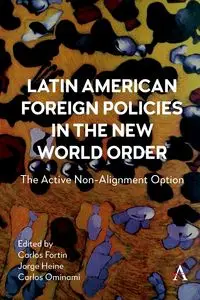 Latin American Foreign Policies in the New World Order - Heine Jorge