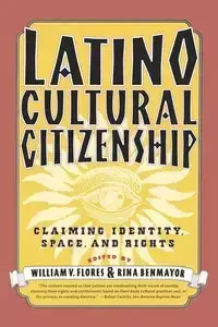 Latino Cultural Citizenship - William Flores