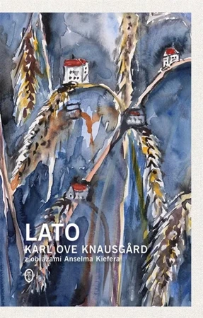 Lato - Karl Ove Knausgrd, Milena Skoczko, Anselm Kiefer