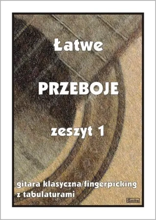 Łatwe przeboje. Gitara klasyczna - M. Pawełek