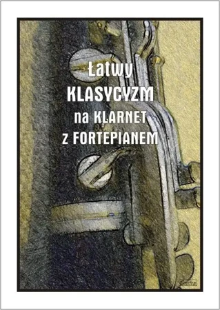 Łatwy klasycyzm na klarnet z fortepianem - Andrzej Razumowski