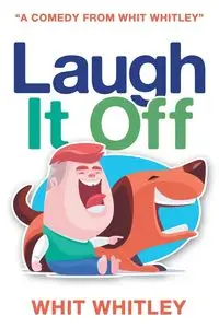 Laugh It Off - Whitley Whit