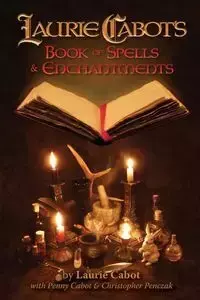 Laurie Cabot's Book of Spells & Enchantments - Laurie Cabot