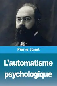 L'automatisme psychologique - Janet Pierre