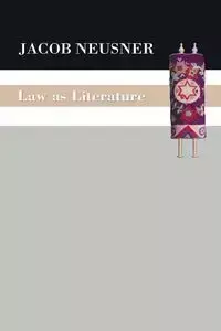 Law as Literature - Jacob Neusner