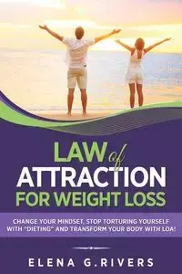 Law of Attraction for Weight Loss - G.Rivers Elena