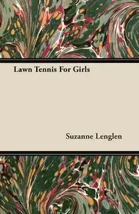 Lawn Tennis For Girls - Suzanne Lenglen