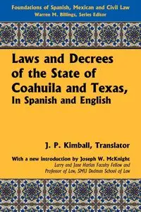 Laws and Decrees of the State of Coahuila and Texas, in Spanish and English - Billings Warren M.