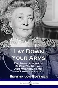 Lay Down Your Arms - Bertha von Suttner