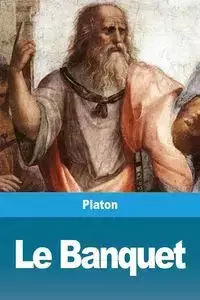 Le Banquet - Platon