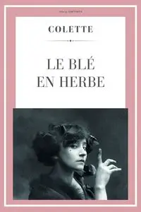 Le Blé en Herbe - Colette