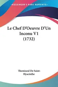 Le Chef D'Oeuvre D'Un Inconu V1 (1732) - Saint-Hyacinthe Themiseul De