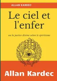 Le Ciel et L'Enfer - Allan Kardec