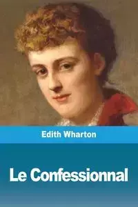 Le Confessionnal - Edith Wharton