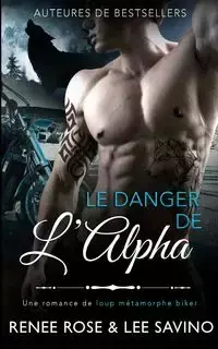 Le Danger de l'Alpha - Rose Renee