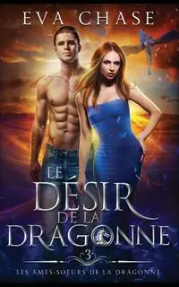 Le Désir de la Dragonne - Chase Eva