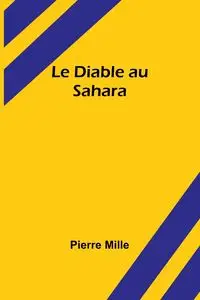 Le Diable au Sahara - Pierre Mille