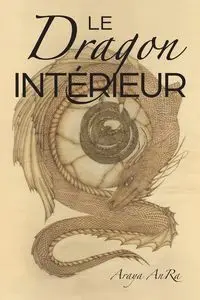 Le Dragon Interieur - AnRa Araya