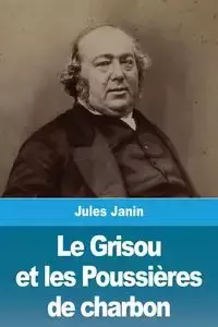 Le Grisou et les Poussières de charbon - Jules Janin