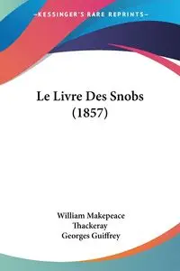 Le Livre Des Snobs (1857) - William Thackeray Makepeace